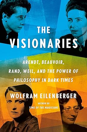 خرید و دانلود نسخه کامل کتاب The Visionaries: Arendt, Beauvoir, Rand, Weil, and the Power of Philosophy in Dark Times – + Pdf_68b91cca14975.jpeg خرید و دانلود نسخه کامل کتاب The Visionaries: Arendt, Beauvoir, Rand, Weil, and the Power of Philosophy in Dark Times – + Pdf
