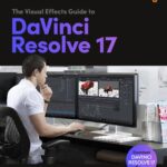 خرید و دانلود نسخه کامل کتاب The Visual Effects Guide to DaVinci Resolve 17