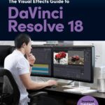 خرید و دانلود نسخه کامل کتاب The Visual Effects Guide to DaVinci Resolve 18