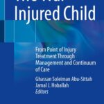 خرید و دانلود نسخه کامل کتاب The War Injured Child: From Point of Injury Treatment Through Management and Continuum of Care