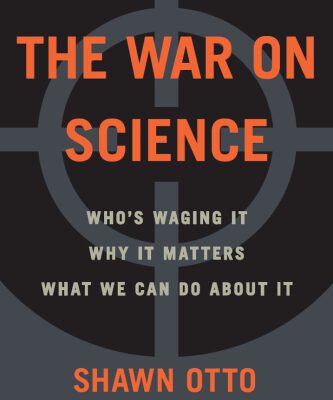 خرید و دانلود نسخه کامل کتاب The War on Science: Who’s Waging It, Why It Matters, What We Can Do About It