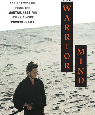 خرید و دانلود نسخه کامل کتاب The Warrior Mind: Ancient Wisdom from the Martial Arts for Living a More Powerful Life