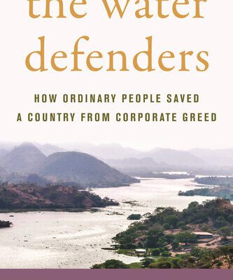 خرید و دانلود نسخه کامل کتاب The Water Defenders: How Ordinary People Saved a Country from Corporate Greed
