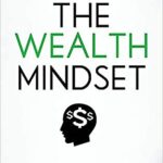 خرید و دانلود نسخه کامل کتاب The Wealth Mindset: Understanding the Mental Path to Wealth – + Pdf