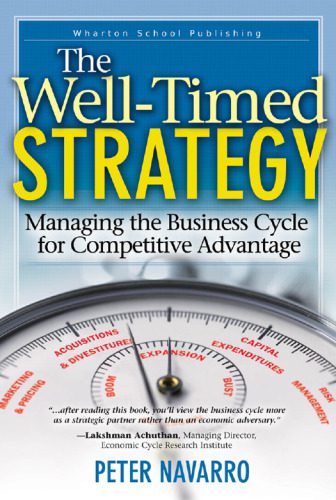 خرید و دانلود نسخه کامل کتاب The Well Timed Strategy: Managing the Business Cycle for Competitive Advantage_68b62db773f22.jpeg خرید و دانلود نسخه کامل کتاب The Well Timed Strategy: Managing the Business Cycle for Competitive Advantage