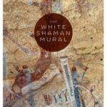 خرید و دانلود نسخه کامل کتاب The White Shaman Mural: An Enduring Creation Narrative in the Rock Art of the Lower Pecos