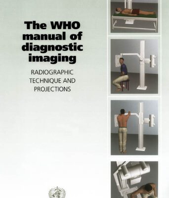 خرید و دانلود نسخه کامل کتاب The WHO Manual on Diagnostic Imaging Radiographic Technique and Projections