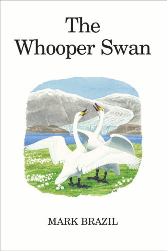 خرید و دانلود نسخه کامل کتاب The Whooper Swan (Poyser Monographs)_68d59c60cfc7f.jpeg خرید و دانلود نسخه کامل کتاب The Whooper Swan (Poyser Monographs)