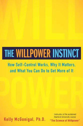 خرید و دانلود نسخه کامل کتاب The Willpower Instinct: How Self-Control Works, Why It Matters, and What You Can Do to Get More of It_68ce61a24f51d.jpeg خرید و دانلود نسخه کامل کتاب The Willpower Instinct: How Self-Control Works, Why It Matters, and What You Can Do to Get More of It