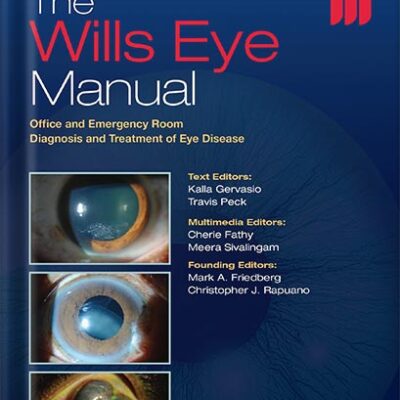 خرید و دانلود نسخه کامل کتاب The Wills Eye Manual: Office and Emergency Room Diagnosis and Treatment of Eye Disease by Kalla Gervasio