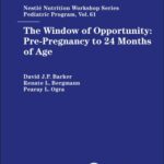 خرید و دانلود نسخه کامل کتاب The Window of Opportunity: Pre-Pregnancy to 24 Months of Age (Nestle Nutrition Workshop Series: Pediatric Program) – Original PDF