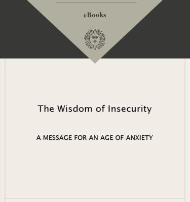 خرید و دانلود نسخه کامل کتاب The Wisdom of Insecurity: A Message for an Age of Anxiety