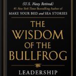 خرید و دانلود نسخه کامل کتاب The Wisdom of the Bullfrog: Leadership Made Simple (But Not Easy) by Admiral William H. McRaven