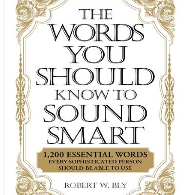 خرید و دانلود نسخه کامل کتاب THE WORDS YOU SHOULD KNOW TO SOUND SMART : 1,200 ESSENTIAL WORDS EVERY SOPHISTICATED PERSON SHOULD BE ABLE TO USE