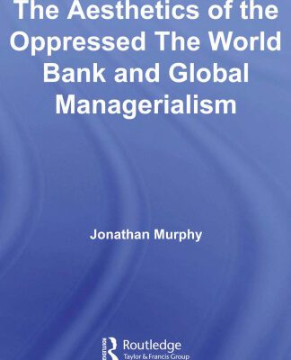 خرید و دانلود نسخه کامل کتاب The World Bank and Global Managerialism (Routledge Studies in International Business and the World Economy)