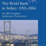 خرید و دانلود نسخه کامل کتاب The World Bank in Turkey 1993—2004: An Ieg Country Evaluation (Operations Evaluation) (Operations Evaluation Studies)