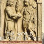 خرید و دانلود نسخه کامل کتاب The World between Empires: Art and Identity in the Ancient Middle East