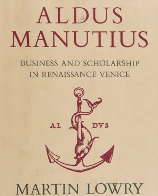 خرید و دانلود نسخه کامل کتاب The World of Aldus Manutius: Business and Scholarship in Renaissance Venice