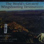 خرید و دانلود نسخه کامل کتاب The World’s Greatest Wingshooting Destinations: Europe, Africa, and Latin America