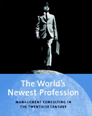 خرید و دانلود نسخه کامل کتاب The World’s Newest Profession: Management Consulting in the Twentieth Century