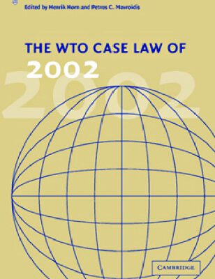 خرید و دانلود نسخه کامل کتاب The WTO Case Law of 2002: The American Law Institute Reporters’ Studies (The American Law Institute Reporters Studies on WTO Law)
