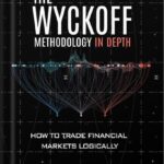 خرید و دانلود نسخه کامل کتاب The Wyckoff Methodology in Depth: How to trade financial markets logically (Trading and Investing Course: Advanced Technical Analysis Book 2) by Rubén Villahermosa
