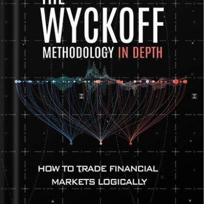 خرید و دانلود نسخه کامل کتاب The Wyckoff Methodology in Depth: How to trade financial markets logically (Trading and Investing Course: Advanced Technical Analysis Book 2) by Rubén Villahermosa