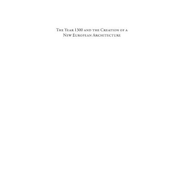 خرید و دانلود نسخه کامل کتاب The Year 1300 and the Creation of a new European Architecture