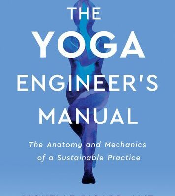 خرید و دانلود نسخه کامل کتاب The Yoga Engineer’s Manual: The Anatomy and Mechanics of a Sustainable Practice