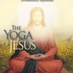 خرید و دانلود نسخه کامل کتاب The Yoga of Jesus: Understanding the Hidden Teachings of the Gospels