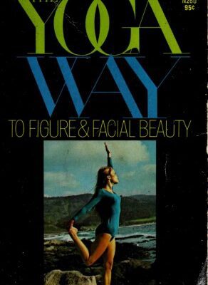 خرید و دانلود نسخه کامل کتاب The Yoga Way to Figure and Facial Beauty