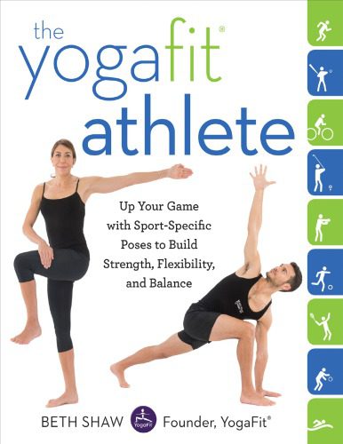 خرید و دانلود نسخه کامل کتاب The YogaFit Athlete: Up Your Game with Sport-Specific Poses to Build Strength, Flexibility, and Balance_68baa29fe84e3.jpeg خرید و دانلود نسخه کامل کتاب The YogaFit Athlete: Up Your Game with Sport-Specific Poses to Build Strength, Flexibility, and Balance