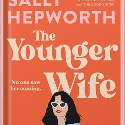 خرید و دانلود نسخه کامل کتاب The Younger Wife: A Novel by Sally Hepworth