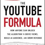خرید و دانلود نسخه کامل کتاب The YouTube Formula: How Anyone Can Unlock the Algorithm to Drive Views, Build an Audience, and Grow Revenue – Orginal Pdf