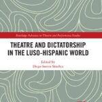 خرید و دانلود نسخه کامل کتاب Theatre and Dictatorship in the Luso-Hispanic World