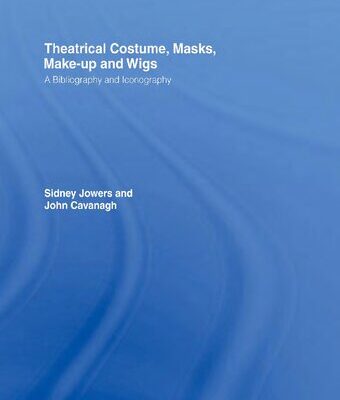 خرید و دانلود نسخه کامل کتاب Theatrical Costume, Masks, Make-Up and Wigs: A Bibliography and Iconography