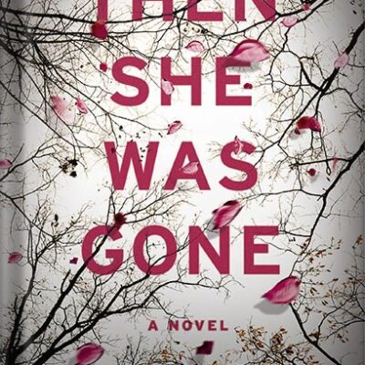 خرید و دانلود نسخه کامل کتاب Then She Was Gone: A Novel by Lisa Jewell