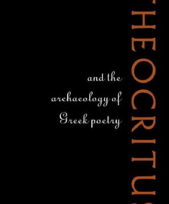 خرید و دانلود نسخه کامل کتاب Theocritus and the Archaeology of Greek Poetry