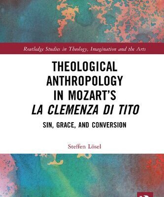 خرید و دانلود نسخه کامل کتاب Theological Anthropology in Mozarts La clemenza di Tito: Sin, Grace, and Conversion