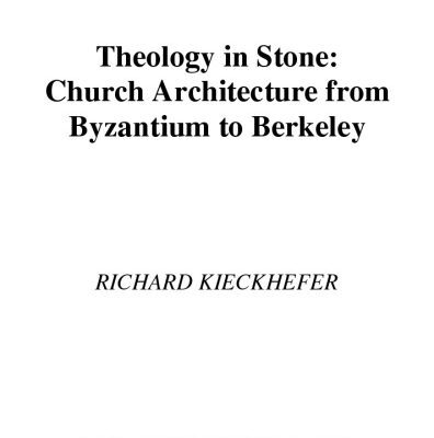خرید و دانلود نسخه کامل کتاب Theology in Stone: Church Architecture from Byzantium to Berkeley  Architecture   Design