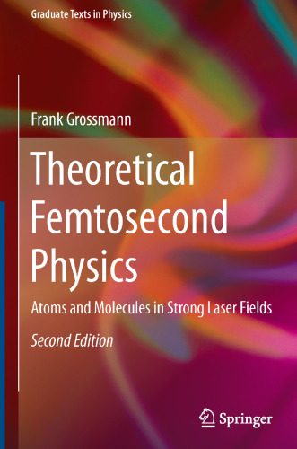 خرید و دانلود نسخه کامل کتاب Theoretical Femtosecond Physics: Atoms and Molecules in Strong Laser Fields_68bdb6087c3d6.jpeg خرید و دانلود نسخه کامل کتاب Theoretical Femtosecond Physics: Atoms and Molecules in Strong Laser Fields