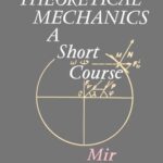 خرید و دانلود نسخه کامل کتاب Theoretical Mechanics: A Short Course
