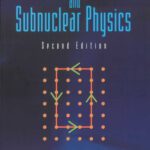خرید و دانلود نسخه کامل کتاب Theoretical Nuclear And Subnuclear Physics, 2nd Edition