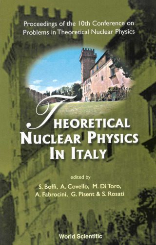 خرید و دانلود نسخه کامل کتاب Theoretical Nuclear Physics in Italy: Proceedings of the 10th Conference on Problems in Theoretical Nuclear Physics, Cortona, Italy 6 – 9 October 2004_68cf0848a600c.jpeg خرید و دانلود نسخه کامل کتاب Theoretical Nuclear Physics in Italy: Proceedings of the 10th Conference on Problems in Theoretical Nuclear Physics, Cortona, Italy 6 – 9 October 2004