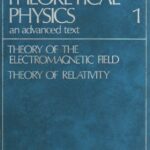 خرید و دانلود نسخه کامل کتاب Theoretical Physics an advanced text – Volume 1 Theory of the Electromagnetic Field. Theory of Relativity.