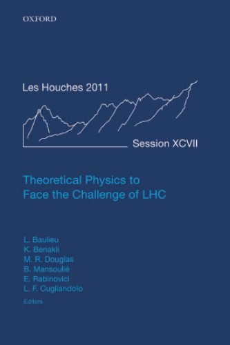 خرید و دانلود نسخه کامل کتاب Theoretical Physics to Face the Challenge of LHC: Lecture Notes of the Les Houches Summer School: Volume 97, August 2011_68be0baaaff72.jpeg خرید و دانلود نسخه کامل کتاب Theoretical Physics to Face the Challenge of LHC: Lecture Notes of the Les Houches Summer School: Volume 97, August 2011