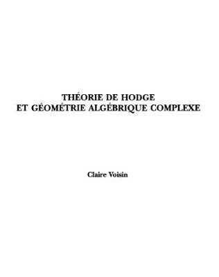 خرید و دانلود نسخه کامل کتاب Theorie de Hodge et geometrie algebrique complexe