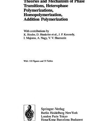 خرید و دانلود نسخه کامل کتاب Theories and Mechanism of Phase Transitions, Heterophase Polymerizations, Homopolymerization, Addition Polymerization