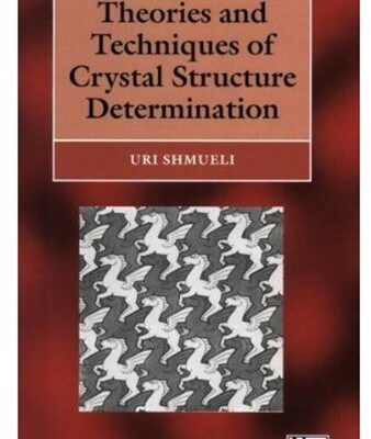 خرید و دانلود نسخه کامل کتاب Theories and Techniques of Crystal Structure Determination