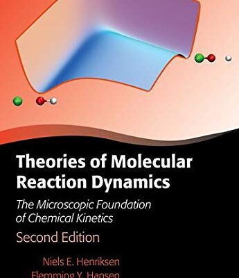 خرید و دانلود نسخه کامل کتاب Theories of Molecular Reaction Dynamics: The Microscopic Foundation of Chemical Kinetics